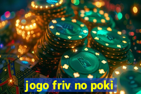 jogo friv no poki